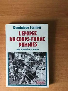 Couverture du produit · L'Epopee Du Corps-Franc Pommies. Des Pyrenees A Berlin
