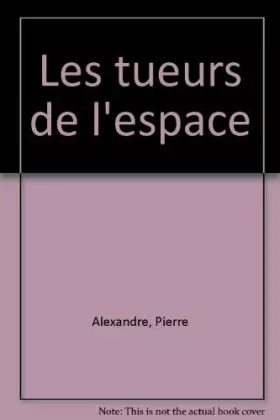 Couverture du produit · LES TUEURS DE L'ESPACE