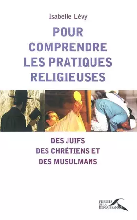 Couverture du produit · Pour comprendre les pratiques religieuses des Chretiens, des Juifs et des Musulmans