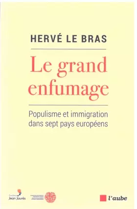 Couverture du produit · Le grand enfumage: Populisme et immigration dans sept pays européens