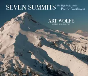 Couverture du produit · Seven Summits: The High Peaks of the Pacific Northwest