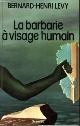 Couverture du produit · La barbarie a visage humain.