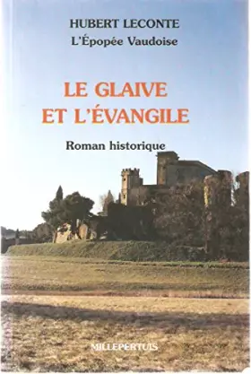 Couverture du produit · L'Epopée vaudoise, Tome 3 : Le Glaive et l'Evangile