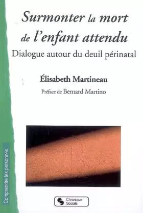 Couverture du produit · Surmonter la mort de l'enfant attendu : Dialogue autour du deuil périnatal