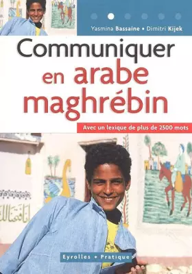 Couverture du produit · Communiquer en arabe maghrébin: Avec un lexique de plus de 2500 mots