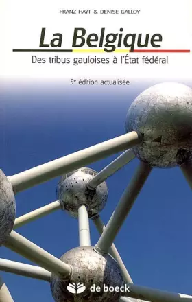 Couverture du produit · La Belgique: Des tribus gauloises à l'Etat fédéral