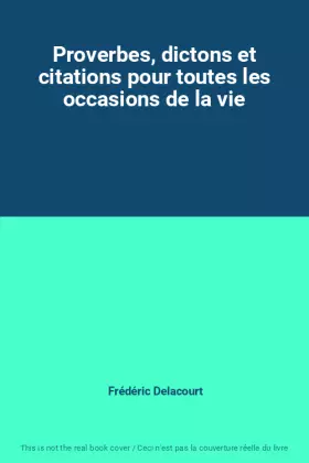 Couverture du produit · Proverbes, dictons et citations pour toutes les occasions de la vie