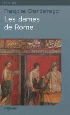 Couverture du produit · La Reine oubliée, Tome 2 : Les dames de Rome
