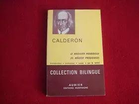 Couverture du produit · Le magicien prodigieux El magico prodigioso Introduction et traduction de Bernard Sesé Aubier 1985