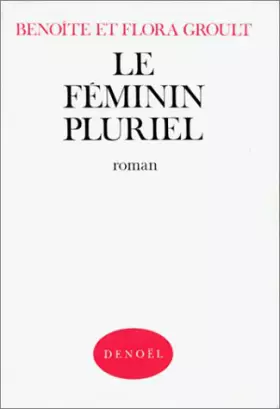 Couverture du produit · Le féminin pluriel : roman