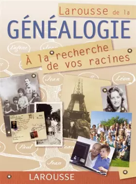 Couverture du produit · Larousse de la généalogie : A la recherche de vos racines