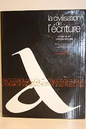 Couverture du produit · La civilisation de l'écriture.Préface de Roland Barthes. Présentation de François Richardeau.