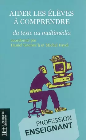 Couverture du produit · Aider les élèves à comprendre : Du texte au multimédia