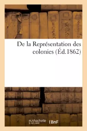 Couverture du produit · De la Représentation des colonies