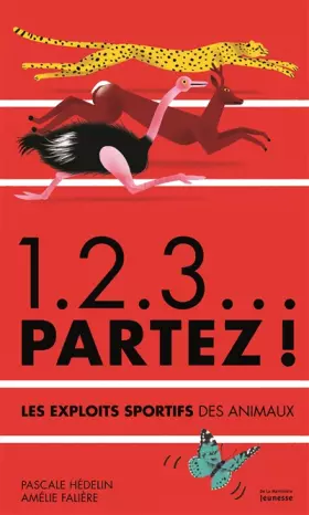Couverture du produit · 1.2.3... partez !. Le Exploits sportifs des animau