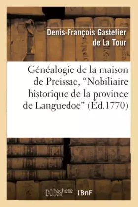 Couverture du produit · Généalogie de la maison de Preissac, Nobiliaire historique de la province de Languedoc (Ed.1770)