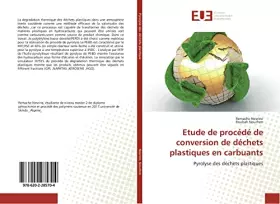 Couverture du produit · Etude de procede de conversion de dechets plastiques en carbuants: Pyrolyse des dechets plastiques