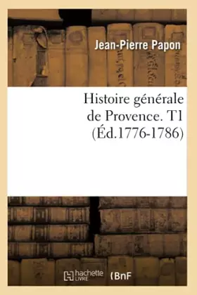 Couverture du produit · Histoire générale de Provence. T1 (Éd.1776-1786)