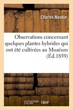 Couverture du produit · Observations concernant quelques plantes hybrides qui ont été cultivées au Muséum