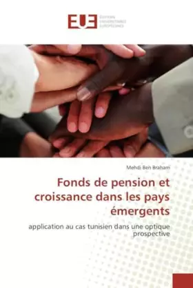 Couverture du produit · Fonds de pension et croissance dans les pays émergents: application au cas tunisien dans une optique prospective (French Editio