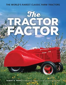 Couverture du produit · The Tractor Factor: The World's Rarest Classic Farm Tractors