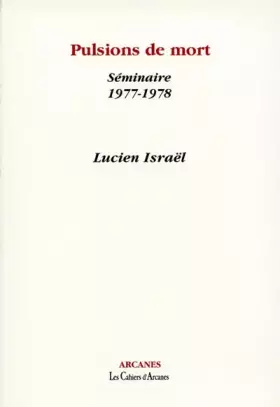 Couverture du produit · PULSIONS DE MORT. Séminaire 1977-1978