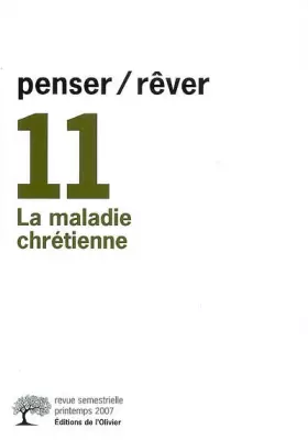 Couverture du produit · Penser / Rêver 11 La Maladie Chrétienne