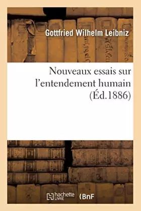 Couverture du produit · Nouveaux essais sur l'entendement humain (Éd.1886)