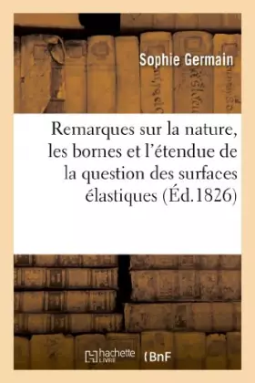 Couverture du produit · Remarques sur la nature, les bornes et l'étendue de la question des surfaces élastiques