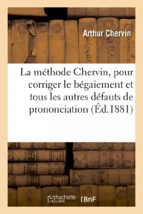 Couverture du produit · La méthode Chervin, pour corriger le bégaiement et tous les autres défauts de prononciation