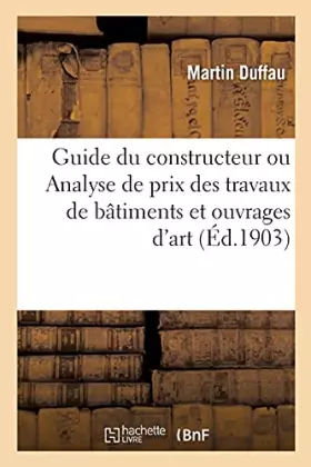 Couverture du produit · Guide du constructeur ou Analyse de prix des travaux de bâtiments et ouvrages d'art