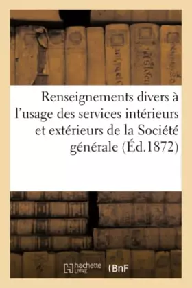 Couverture du produit · Renseignements divers à l'usage des services intérieurs et extérieurs de la Société générale