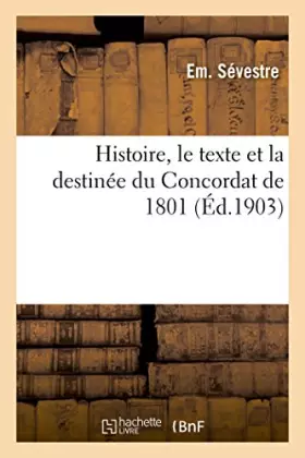 Couverture du produit · Histoire, le texte et la destinée du Concordat de 1801