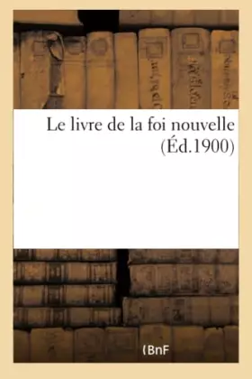 Couverture du produit · Le livre de la foi nouvelle