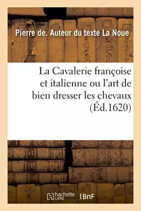 Couverture du produit · La Cavalerie françoise et italienne ou l'art de bien dresser les chevaux selon les préceptes