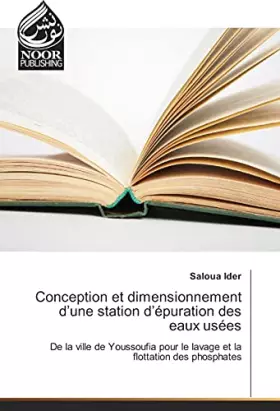 Couverture du produit · Conception et dimensionnement d’une station d’épuration des eaux usées: De la ville de Youssoufia pour le lavage et la flottati