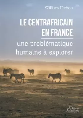 Couverture du produit · Le centrafricain en France une problématique humaine à explorer