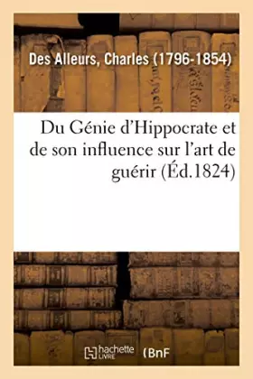Couverture du produit · Du Génie d'Hippocrate et de son influence sur l'art de guérir