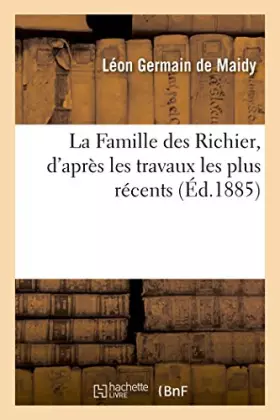 Couverture du produit · La Famille des Richier, d'après les travaux les plus récents