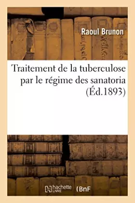 Couverture du produit · Traitement de la tuberculose par le régime des sanatoria