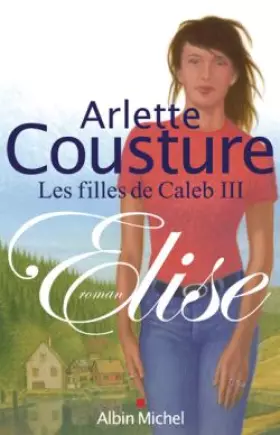 Couverture du produit · Elise : Les Filles de Caleb, tome 3