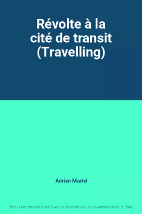 Couverture du produit · Révolte à la cité de transit (Travelling)
