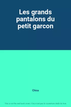 Couverture du produit · Les grands pantalons du petit garcon