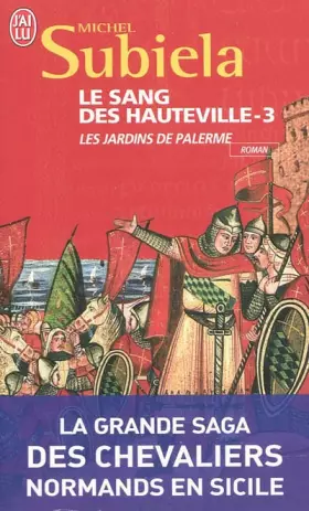 Couverture du produit · Le Sang des Hauteville, Tome 3 : Les jardins de Palerme (1130-1166)