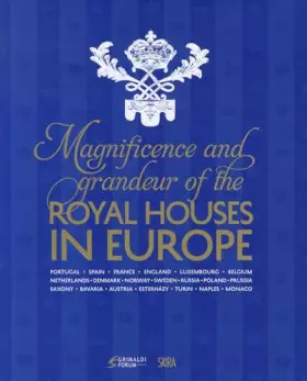 Couverture du produit · Magnificence & Grandeur of the Royal Houses in Europe