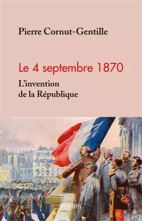 Couverture du produit · 4 septembre 1870. L'invention de la République