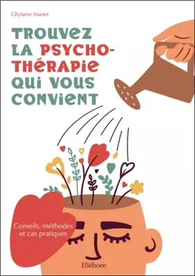 Couverture du produit · Trouvez la psychothérapie qui vous convient - Conseils, méthodes et cas pratiques