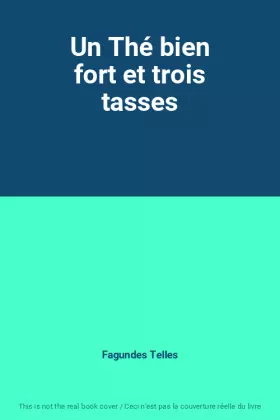 Couverture du produit · Un Thé bien fort et trois tasses