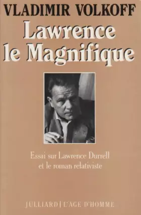 Couverture du produit · Lawrence le magnifique : essai sur lawrence durrell et le roman relativiste