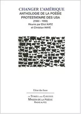 Couverture du produit · Changer l'Amérique : Anthologie de la poésie contestataire des USA (1980-1995)